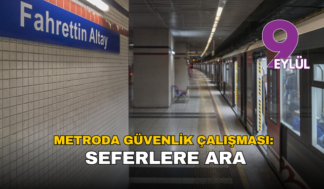 İzmir Metrosu’nda geçici değişiklik: Hangi duraklar kapanıyor?