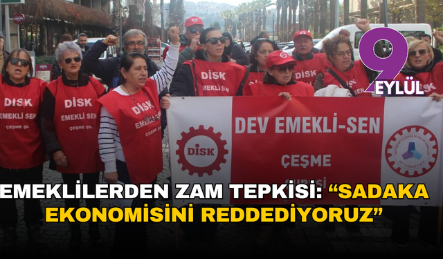 Emeklilerden  zam tepkisi: “Sadaka ekonomisini reddediyoruz”