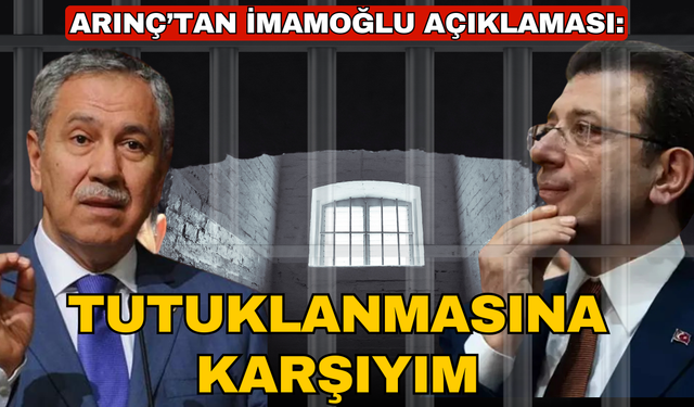 Bülent Arınç: Makam sahiplerinin tutuklanmasına karşıyım