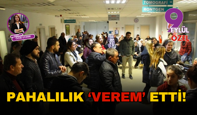 Pahalılık 'verem' etti!