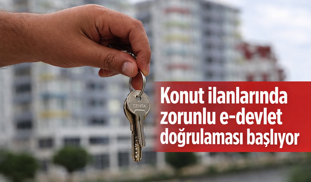 Konut ilanlarında zorunlu e-devlet doğrulaması başlıyor: 200 bin ilan yayından kalkabilir