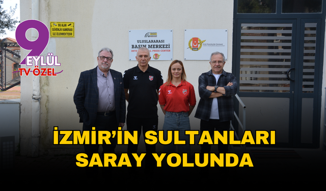 İzmir'in Sultanları Saray Yolunda