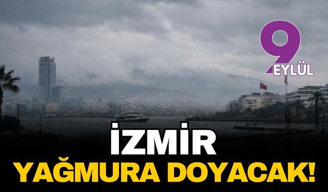 İzmir yağmura doyacak! İşte İzmir haftalık hava durumu