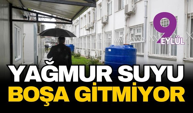 Yağmur suları heba olmayacak