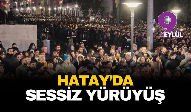 Hatay'da sessiz yürüyüş...