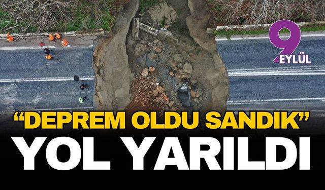 İzmir'de facianın eşiğinden dönüldü: Selçuk-Aydın yolu deprem olmuş gibi yarıldı