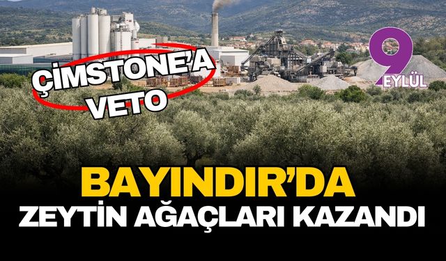 İzmir Bayındır’da zeytin ağaçlarının zaferi: Çimstone’un dev sanayi projesine valilikten veto