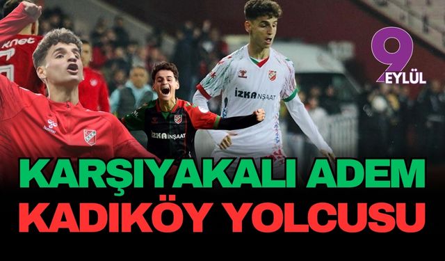Karşıyaka'nın genç yıldızı Adem Yeşilyurt Kadıköy yolcusu: İmzayı atıp Avrupa maçını tribünden izleyecek