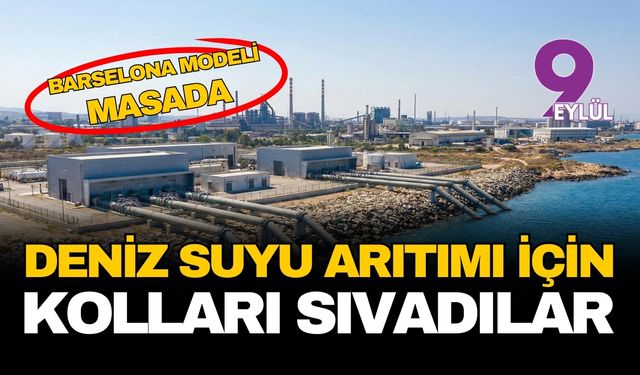 Deniz suyu arıtımı için kolları sıvadılar: Barselona modeli masada