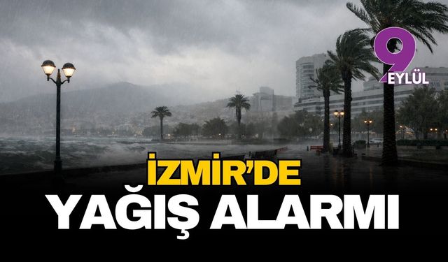 İzmir'de hafta sonu yağış alarmı: Kuvvetli sağanak yağmur kenti esir alacak