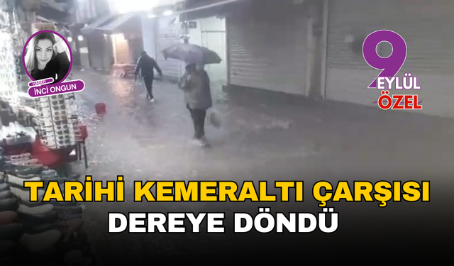 Tarihi Kemeraltı Çarşısı dereye döndü