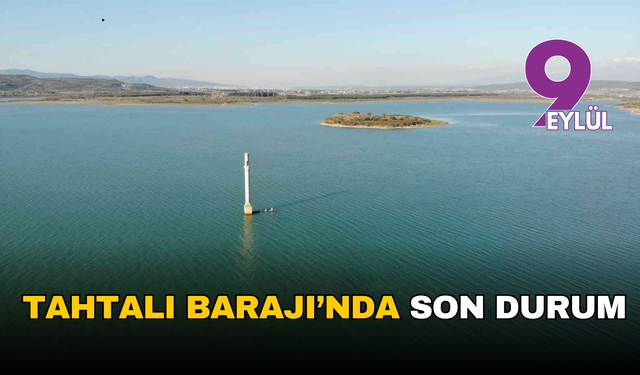 İzmir barajlarında son tablo: Tahtalı yükselişte mi?