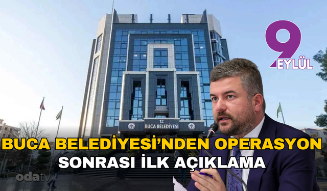 Buca Belediyesi’nden operasyon sonrası ilk açıklama