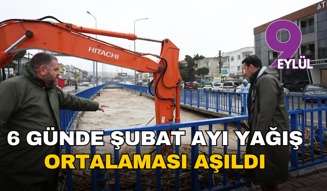 İzmir, 6 günde şubat ayı yağış ortalamasını aştı