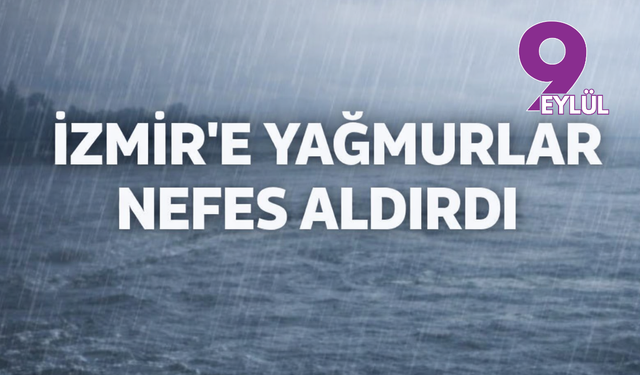 Barajlarda umut var: İzmir yağmurlar nefes aldırdı