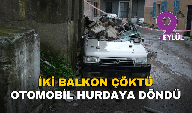 Konak’ta korku dolu gece: İki balkon çöktü, otomobil hurdaya döndü