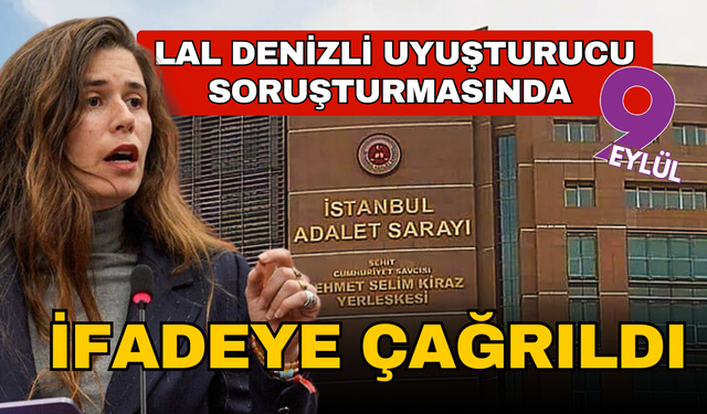 Çeşme Belediye Başkanı Lal Denizli, uyuşturucu soruşturmasında ifadeye çağrıldı