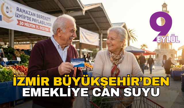 İzmir Büyükşehir’den emekliye can suyu:  30 milyon liralık dev destek paketi hesaplara yattı