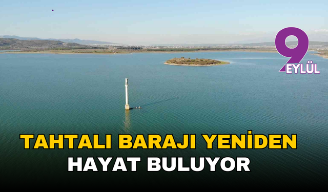 İzmir barajlarında yağış bereketi: Tahtalı barajı yeniden hayat buluyor