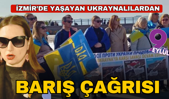 İzmir'de yaşayan Ukraynalılardan barış çağrısı