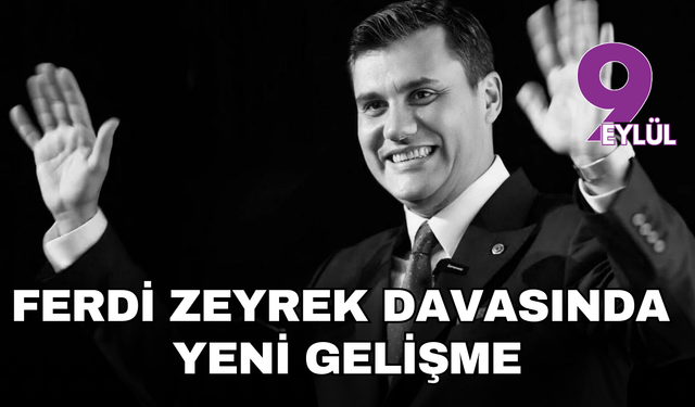 Ferdi Zeyrek davasında yeni gelişme: Mahkeme yurt dışı yasağını kaldırdı