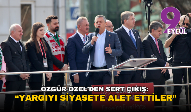 Özgür Özel’den Sert Çıkış: “Yargıyı Siyasete Alet Ettiler”