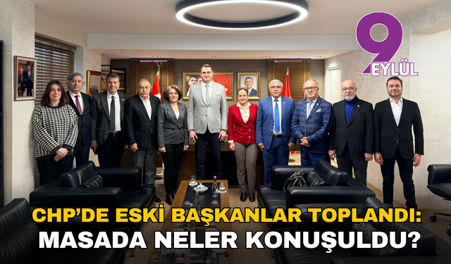CHP’de ‘eski başkanlar’ toplandı: Masada neler konuşuldu!