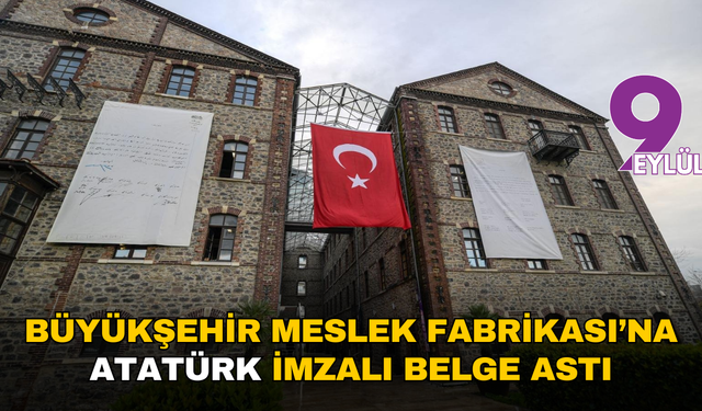 Büyükşehir Meslek Fabrikası’na Atatürk imzalı belge astı