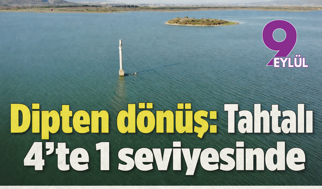 Tahtalı’ya yağmur can suyu: Doluluk yüzde 24’e yükseldi