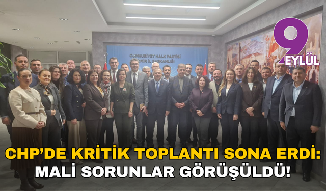 CHP’de kritik toplantı sona erdi: Mali sorunlar görüşüldü!