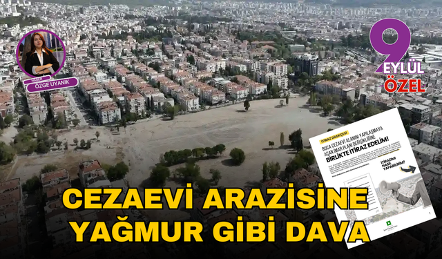 Cezaevi arazisine yağmur gibi dava