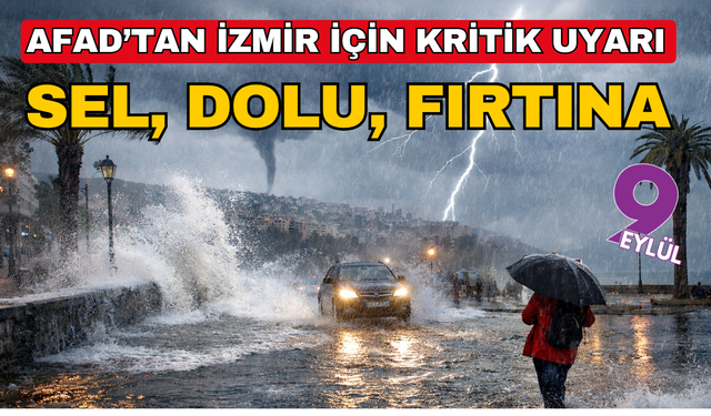 AFAD'dan kritik uyarı! İzmir ve Ege’de sağanak yağış alarmı