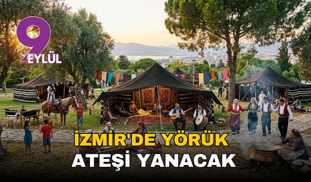 İzmir'de Yörük ateşi yanacak: Dev çalıştay ve şölen için geri sayım başladı