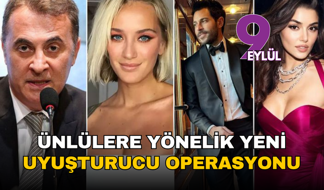 Ünlülere operasyon büyüyor: İstanbul’da narkotik operasyonunda gözaltılar