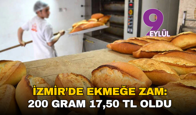 İzmir’de ekmeğe zam: 200 gram 17,50 TL oldu