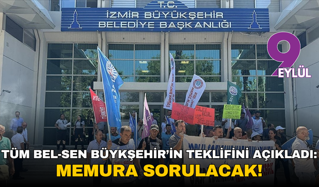 Tüm Bel-Sen Büykşehir’in teklifini açıkladı: Memura sorulacak!