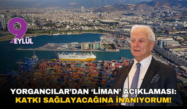 Yorgancılar’dan ‘liman’ açıklaması: Katkı sağlayacağına inanıyorum!