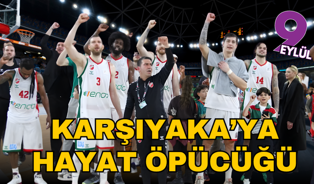 Karşıyaka'ya hayat öpücüğü