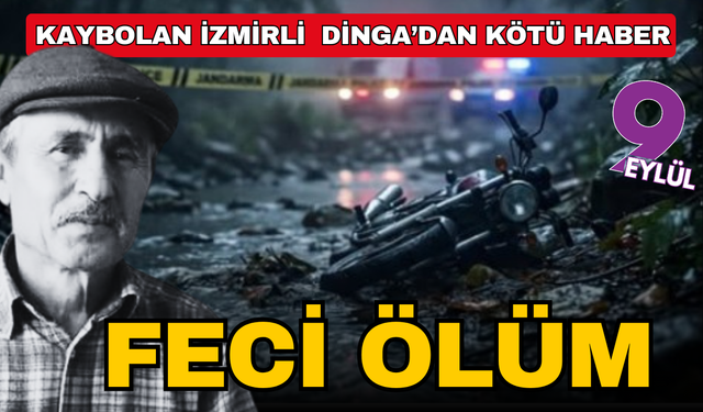 İzmir'de kayıp olarak aranan kişi derede ölü bulundu