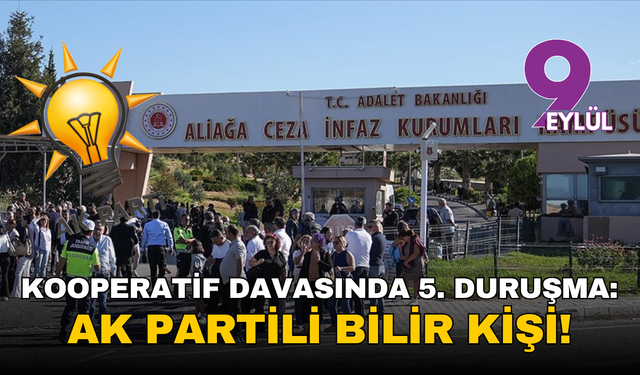 Kooperatif davasında 5. duruşma: AK Partili bilir kişi!