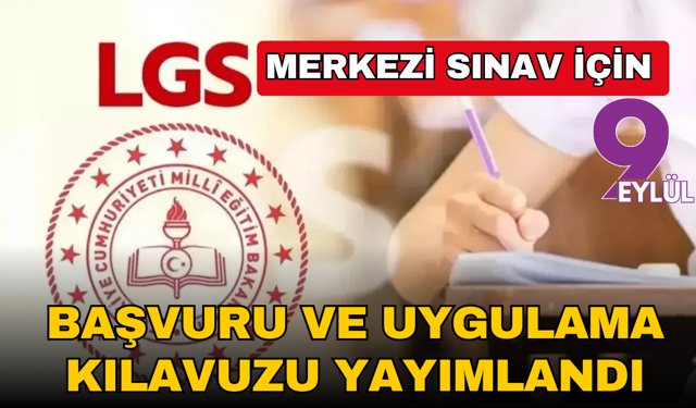 2026 LGS Merkezi sınav için Başvuru ve Uygulama Kılavuzu yayımlandı