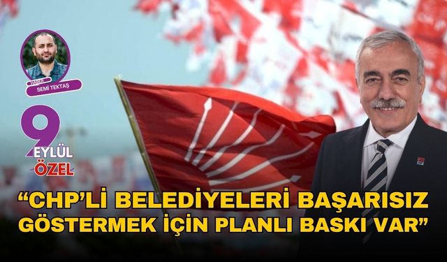 Altan İnanç: CHP’li belediyeleri başarısız göstermek için planlı baskı var