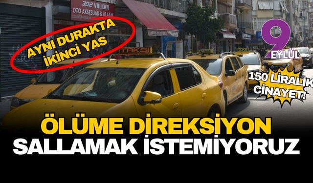 İzmir'de taksici cinayetine öfke seli: Direksiyon başında bir kurban daha