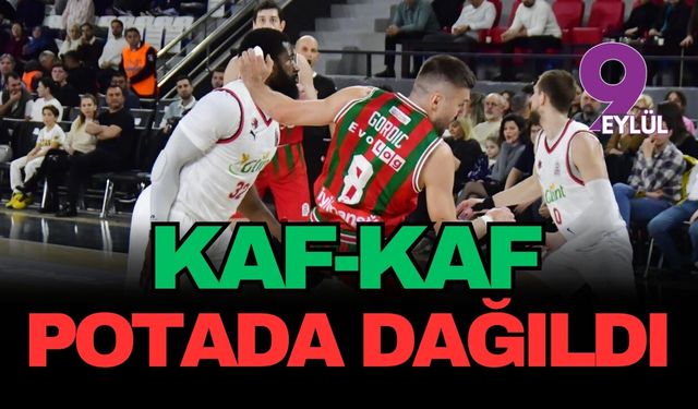 Kaf-Kaf potada dağıldı