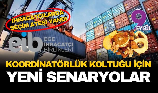İhracatçılarda seçim ateşi yandı: Koordinatörlük koltuğu için yeni senaryolar