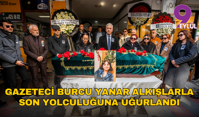 Gazeteci Burcu Yanar alkışlarla son yolculuğuna uğurlandı