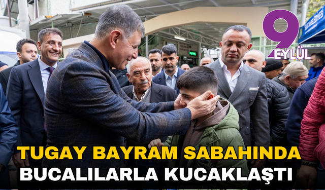 Başkan Tugay bayram sabahında Bucalılarla kucaklaştı