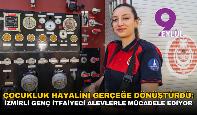 Çocukluk hayalini gerçeğe dönüştürdü: İzmirli genç itfaiyeci alevlerle mücadele ediyor