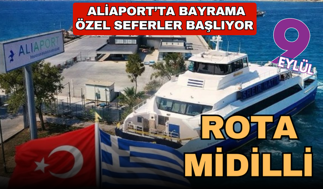 Rota Midilli! Aliaport’ta bayrama özel seferler başlıyor