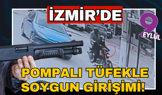 Pompalı tüfekle soygun girişimi! İzmir'de kuyumcuda panik anları